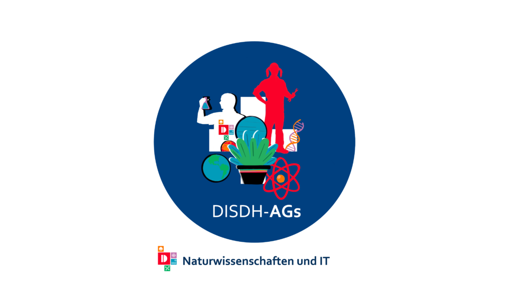 DISDH-AGs: Naturwissen-schaften & IT